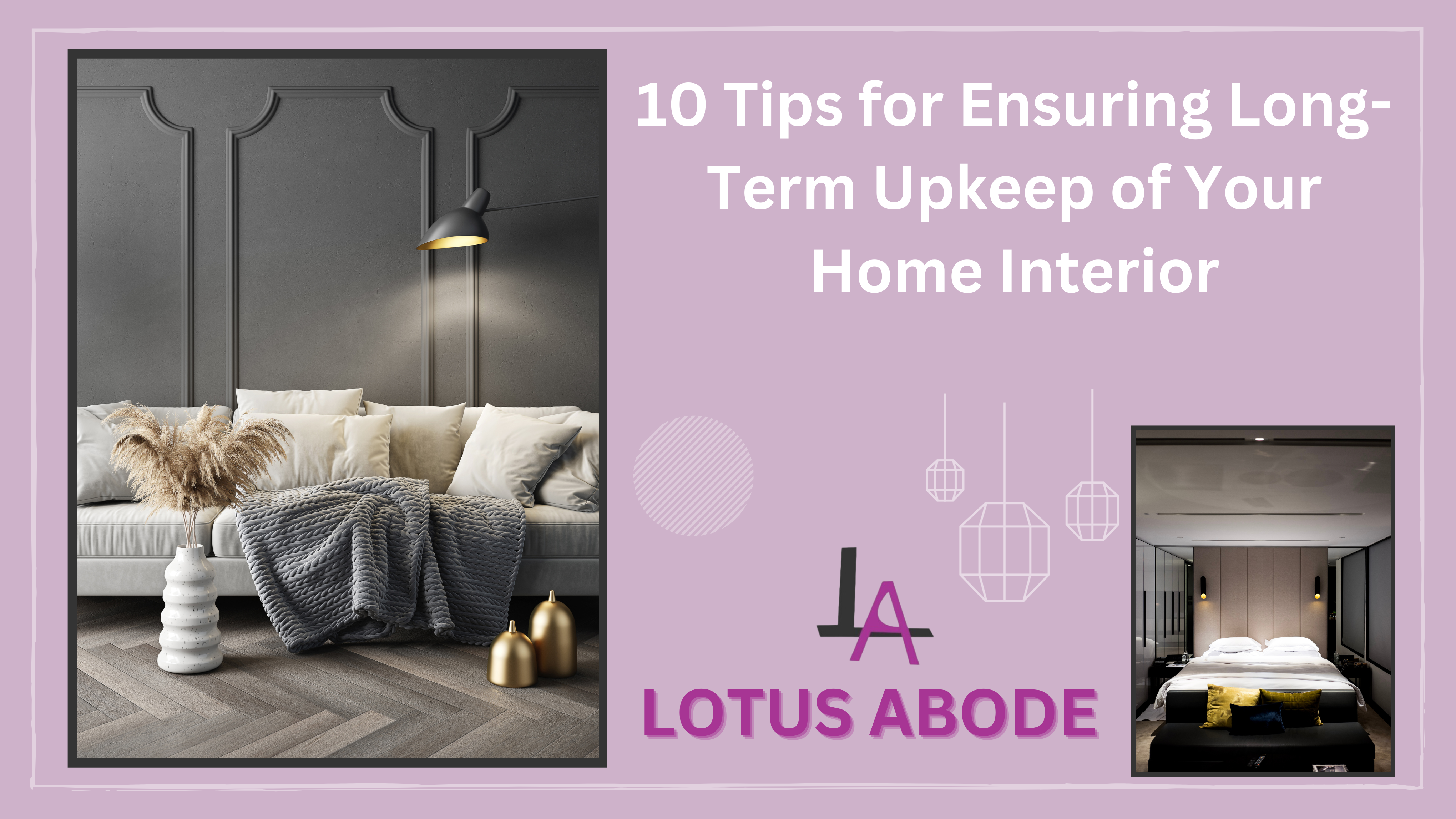 10 Tips for Ensuring Long-Term Upkeep of Your Home Interior