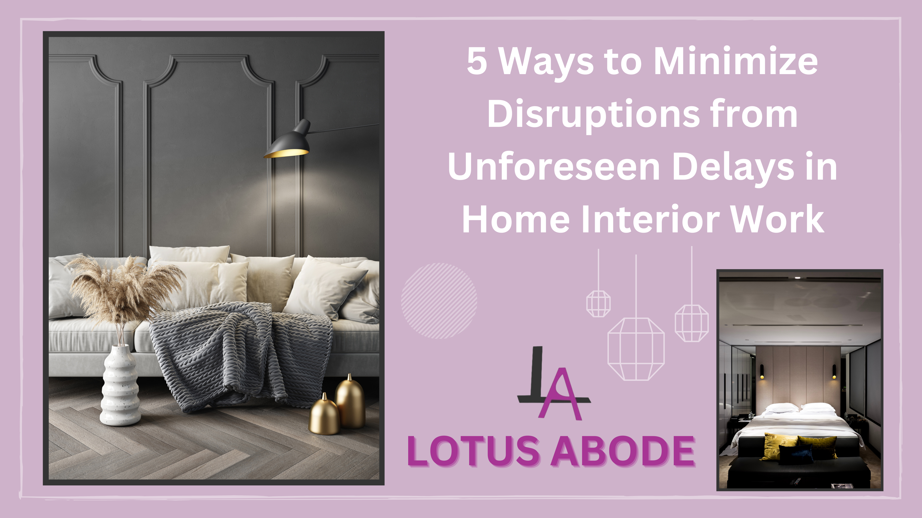 5 Ways to Minimize Disruptions from Unforeseen Delays in Home Interior Work